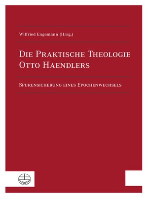 cover image of Die Praktische Theologie Otto Haendlers